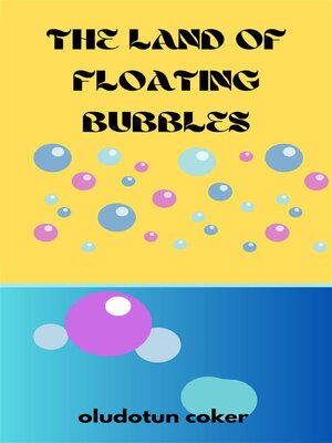 cover image of The Land of Floating Bubbles